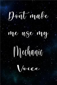 Don't Make Me Use My Mechanic Voice
