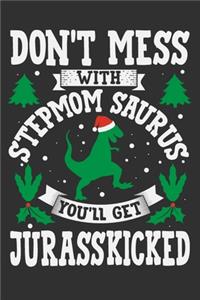 Don't Mess With Stepmom Saurus You'll Get Jurasskicked
