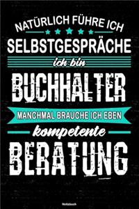 Natürlich führe ich Selbstgespräche ich bin Buchhalter manchmal brauche ich eben kompetente Beratung Notizbuch