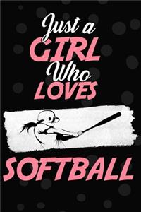 Just A Girl Who Loves Softball