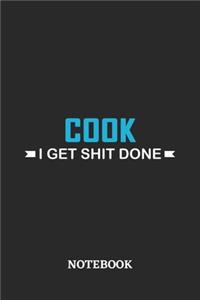 Cook I Get Shit Done Notebook
