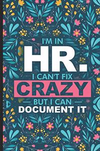 I'm in HR. I Can't Fix Crazy But I Can Document It