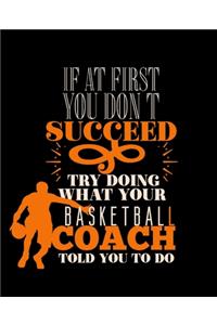 If at First You Don't Succeed Try Doing What Your Basketball Coach Told You to Do