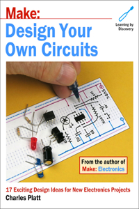Make: Design Your Own Circuits
