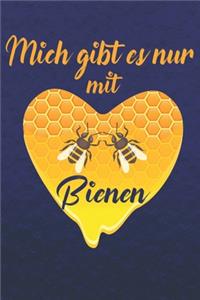 Mich gibt es nur mit Bienen