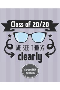 Composition Notebook Class Of 20/20 We See Things Clearly