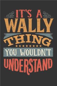 Its A Wally Thing You Wouldnt Understand