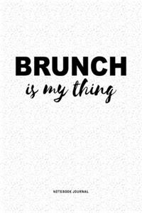 Brunch Is My Thing