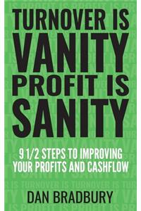 Turnover Is Vanity, Profit Is Sanity