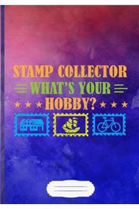 Stamp Collector What's Your Hobby? Lined Notebook B5 Size 110 Pages