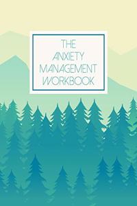 The Anxiety Management Workbook