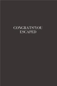 Congrats!You Escaped