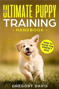 Ultimate Puppy Training Handbook