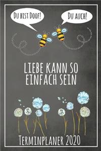 Du bist doof! Du auch! Liebe kann so einfach sein Terminplaner 2020