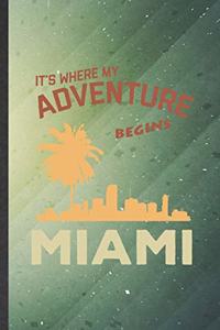 It's Where My Adventure Begins Miami