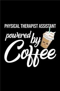 Physical Therapist Assistant Powered by Coffee