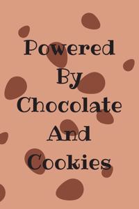 Powered By Chocolate And Cookies