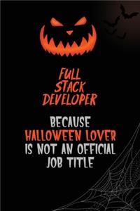 Full Stack Developer Because Halloween Lover Is Not An Official Job Title
