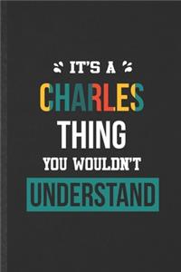 It's a Charles Thing You Wouldn't Understand