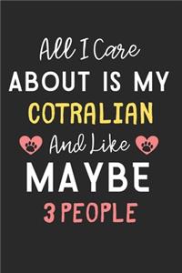 All I care about is my Cotralian and like maybe 3 people