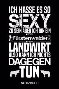 Ich hasse es so sexy zu sein aber ich bin ein Fürstenwalder Landwirt also kann ich nichts dagegen tun