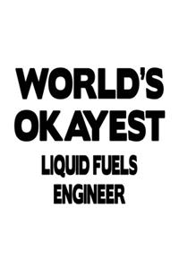 World's Okayest Liquid Fuels Engineer