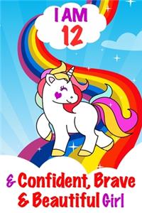 I am 12 and Confident, Brave & Beautiful Girl