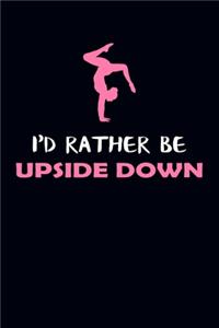 I'd Rather Be Upside Down