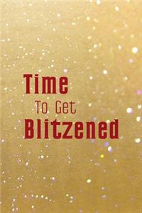 Time To Get Blitzened: All Purpose 6x9 Blank Lined Notebook Journal Way Better Than A Card Trendy Unique Gift Golden Sand Xmas