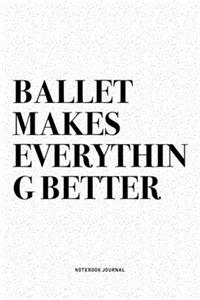 Ballet Makes Everything Better