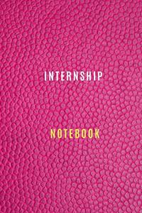 Internship Notebook Diary - Log - Journal For Recording Internship Goals, Daily Activities, & Thoughts, History