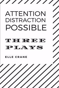 Attention, Distraction, Possible