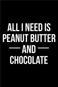 All I Need Is Peanut Butter and Chocolate