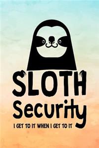 Sloth Security I Get to It When I Get to It