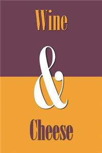 Wine & Cheese: Journal, Notebook, Diary (Ampersand Series), 110 Pages, College Ruled, 6x9 Inches