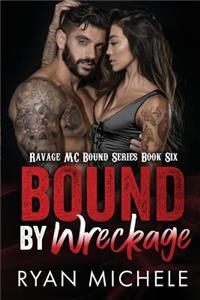 Bound by Wreckage (Ravage MC Bound Series)