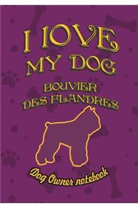 I Love My Dog Bouvier Des Flandres - Dog Owner Notebook