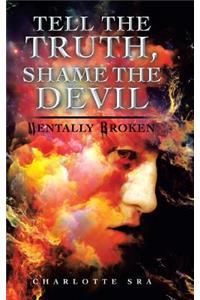 Tell the Truth, Shame the Devil