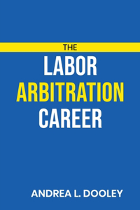 Labor Arbitration Career
