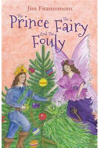 Prince, The Fairy and The Fouly