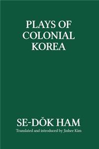 Plays of Colonial Korea