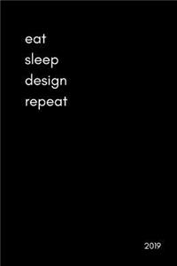 Eat Sleep Design Repeat 2019