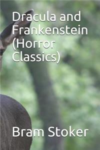 Dracula and Frankenstein (Horror Classics)