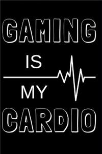 Gaming Is My Cardio: Gamer Journal Notebook for Men, Women, Boys and Girls Who Love Gaming, Esports, Twitch Streaming and Live the Gamer Life (6 X 9)