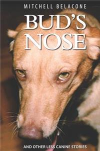 Bud's Nose