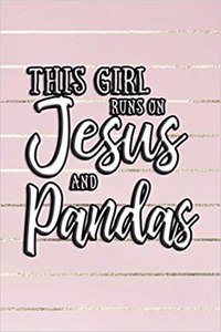This Girl Runs on Jesus and Pandas