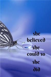 She Believed She Could So She Did Notebook