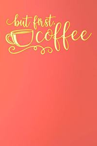 But First Coffee