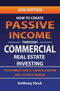 How to Create Passive Income through Commercial Real Estate Investing