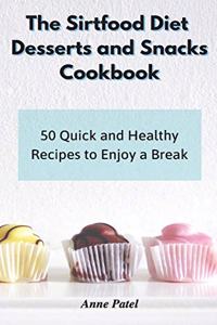 The Sirtfood Diet Desserts and Snacks Cookbook